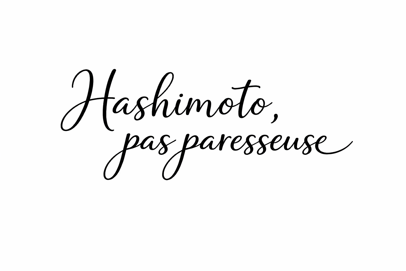 Hashimoto, pas paresseuse 